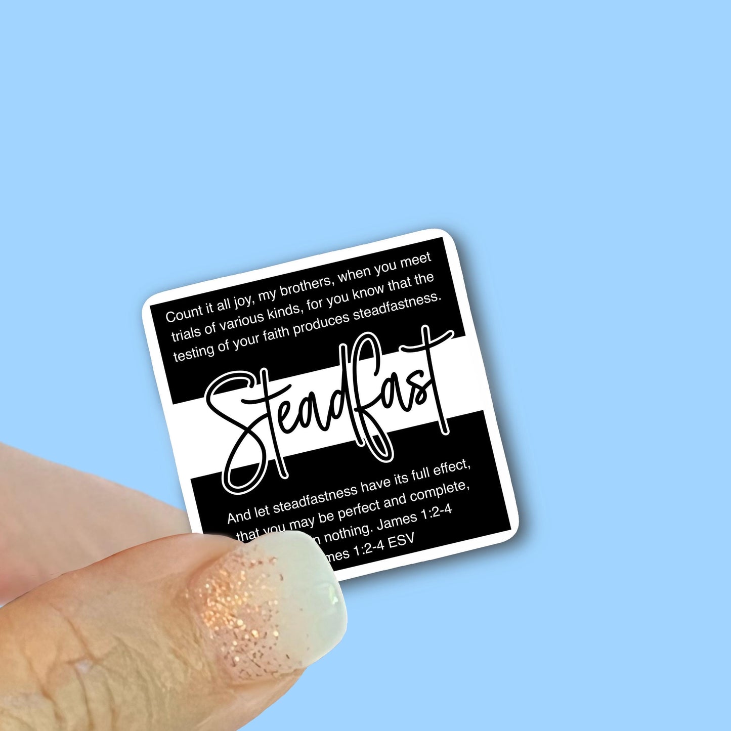 Steadfast - James 1:2-4 - Christian Faith UV/ Waterproof Vinyl Sticker/ Decal- Choice of Size