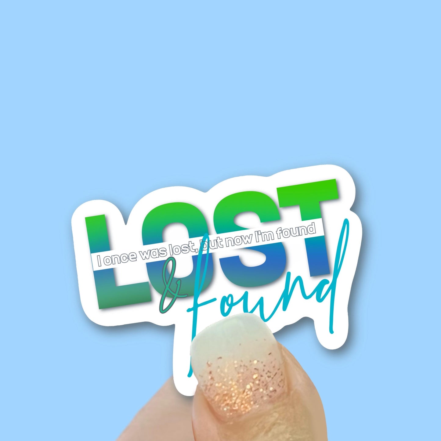 Lost & Found, I once was lost but now I’m found - Christian Faith UV/ Waterproof Vinyl Sticker/ Decal- Choice of Size