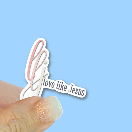 Love like Jesus, pastel Christian Faith UV/ Waterproof Vinyl Sticker/ Decal- Choice of Size