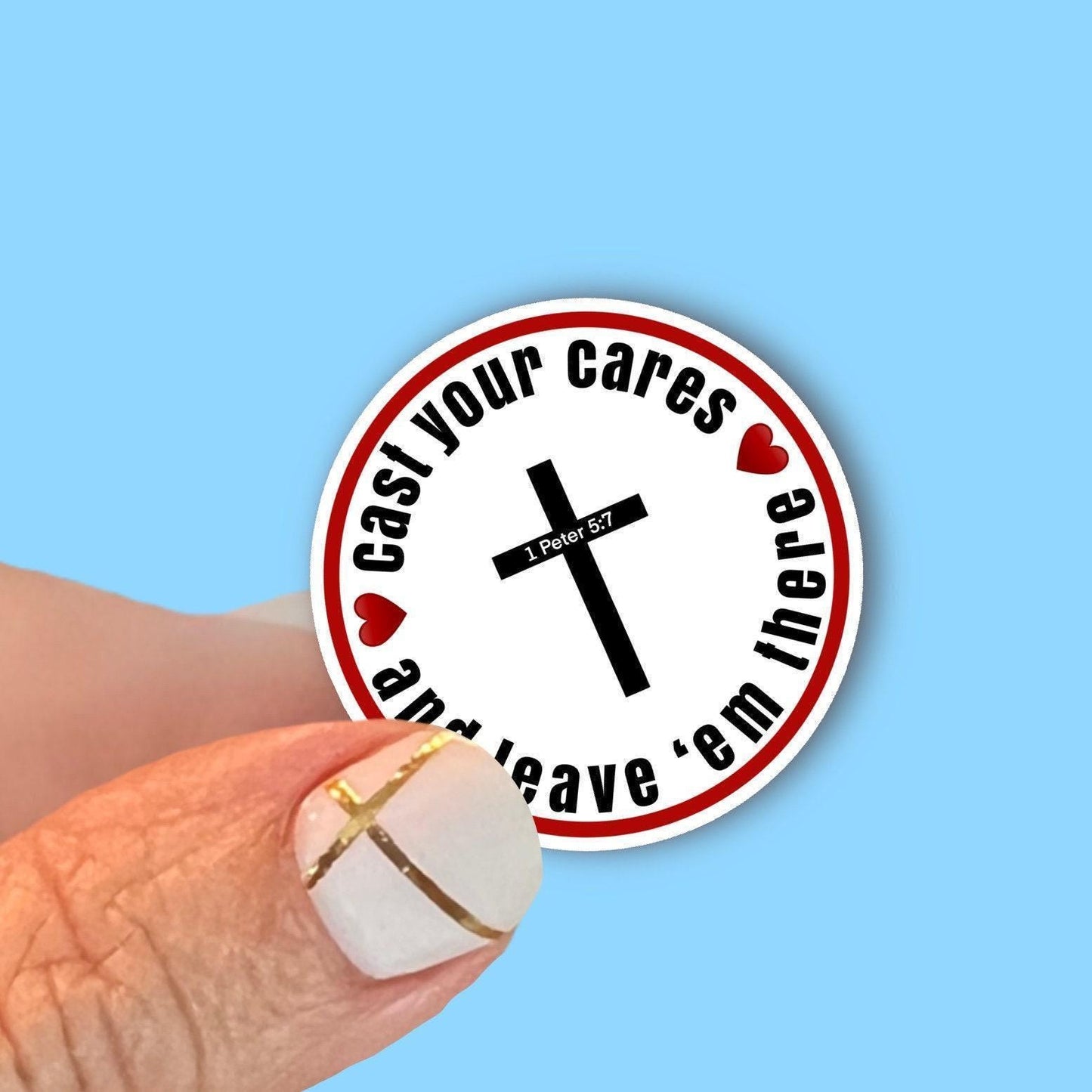 Cast Your Cares and leave ‘em there- 1st Peter 5:7 - Christian Faith UV/ Waterproof Vinyl Sticker/ Decal- Choice of Size