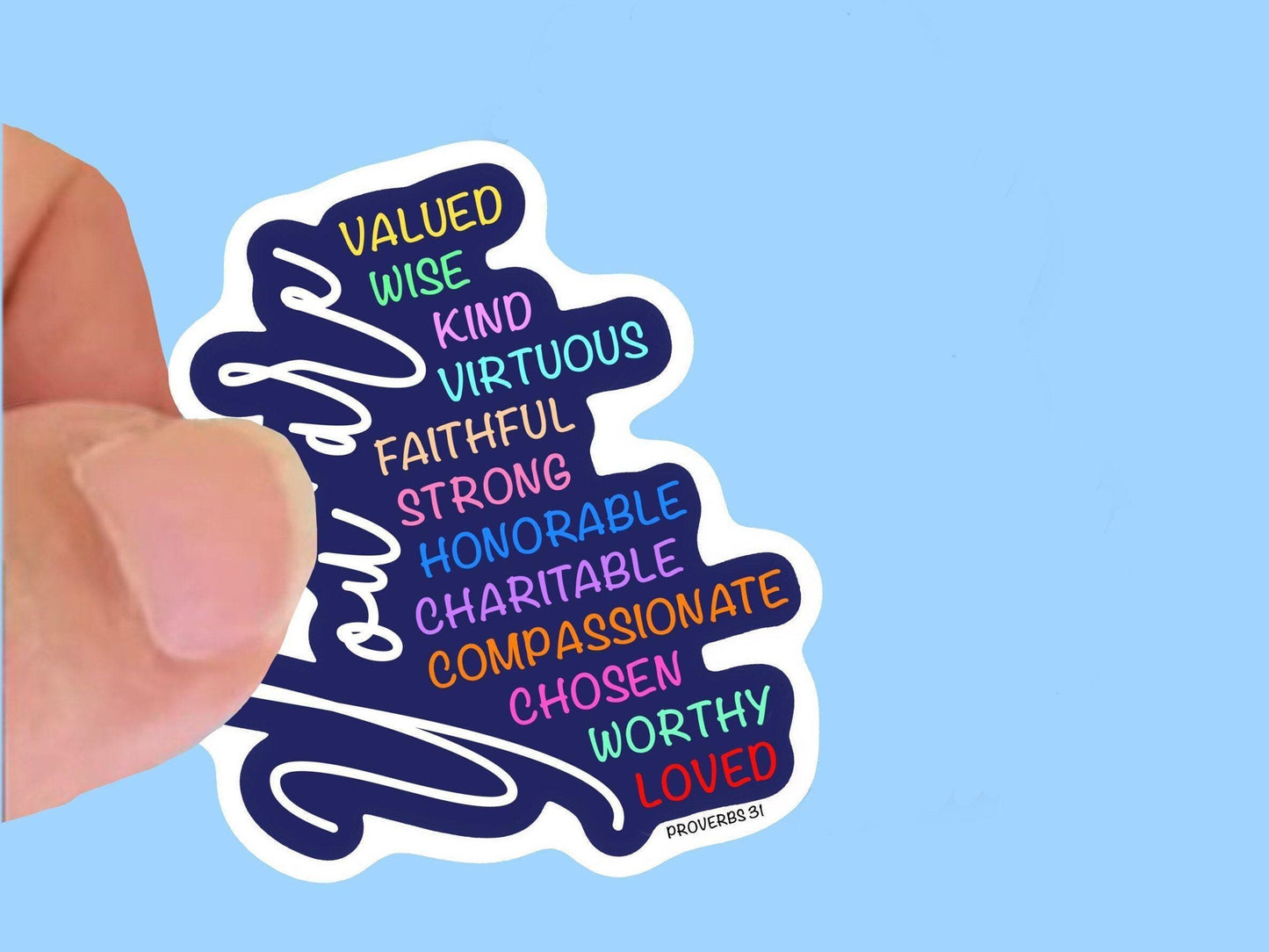 You are Valued, Wise, Kind, Virtuous, Faithful, Strong, Honorable, Charitable, Compassionate, Chosen, Worthy, Loved Sticker- Item 22561