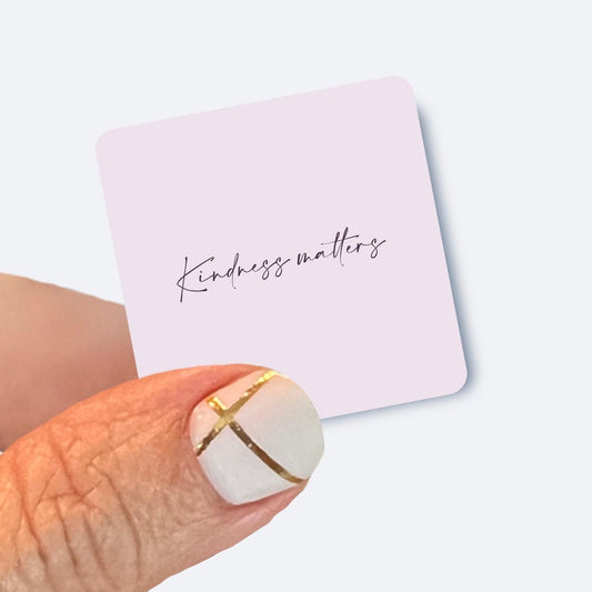Kindness Matters - UV/ Waterproof Vinyl Sticker/ Decal- Choice of Size, Single or Bulk quantities