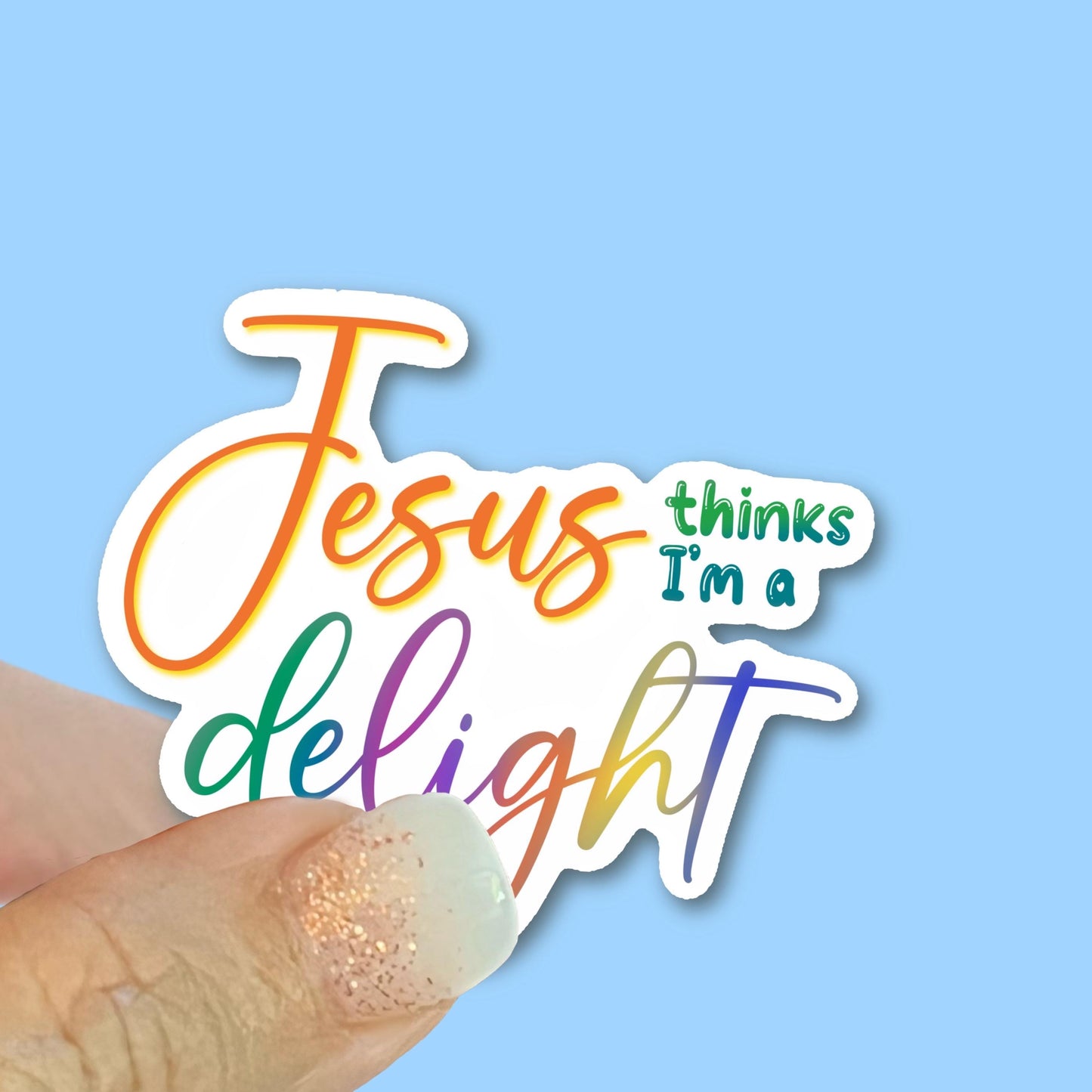 Jesus thinks I’m a delight - Christian Faith UV/ Waterproof Vinyl Sticker/ Decal- Choice of Size