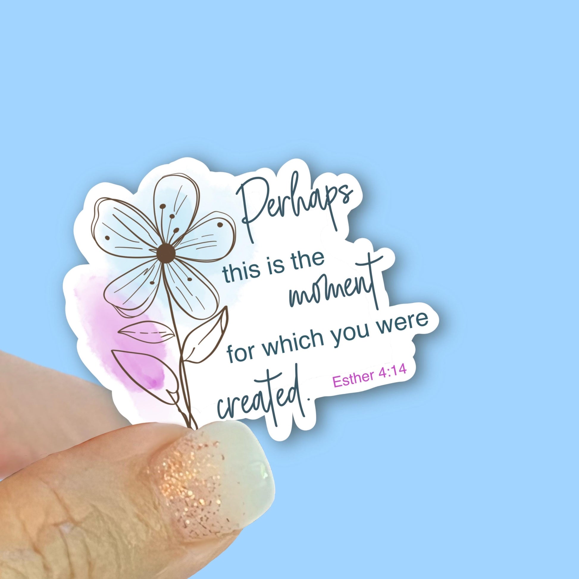 Perhaps this is the moment for which you were created - Christian Faith UV/ Waterproof Vinyl Sticker/ Decal- Choice of Size