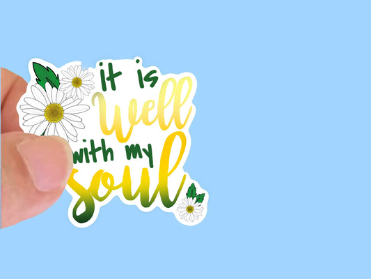 It is Well with my Soul, Christian Faith Waterproof Vinyl Sticker/ Decal- Choice of Size