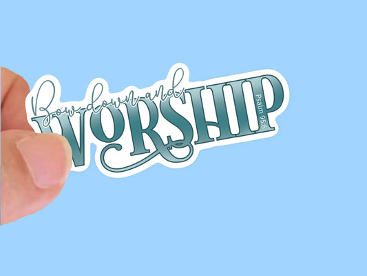 Bow down and Worship, Christian Faith UV/ Waterproof Vinyl Sticker/ Decal- Choice of Size, Single or Bulk qty