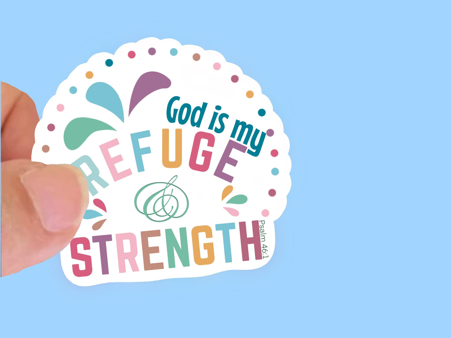 God is my Refuge & Strength, Christian Faith UV/ Waterproof Vinyl Sticker/ Decal- Choice of Size, Single or Bulk qty