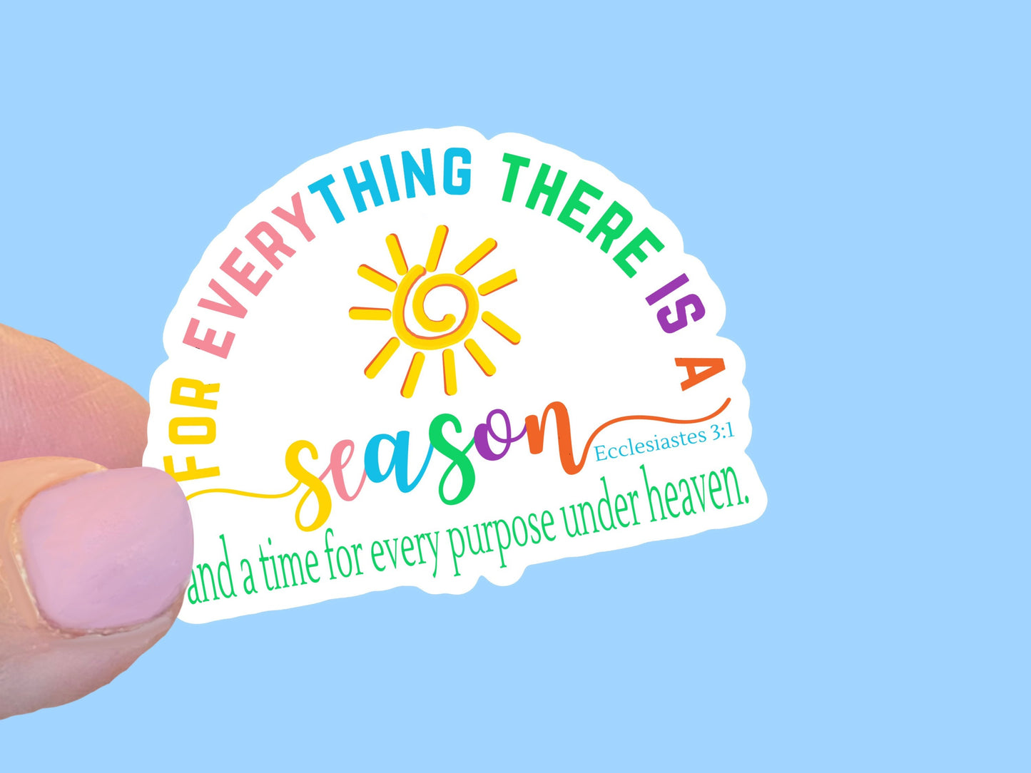 For everything there is a Season, Christian Faith UV/ Waterproof Vinyl Sticker/ Decal- Choice of Size, Single or Bulk qty