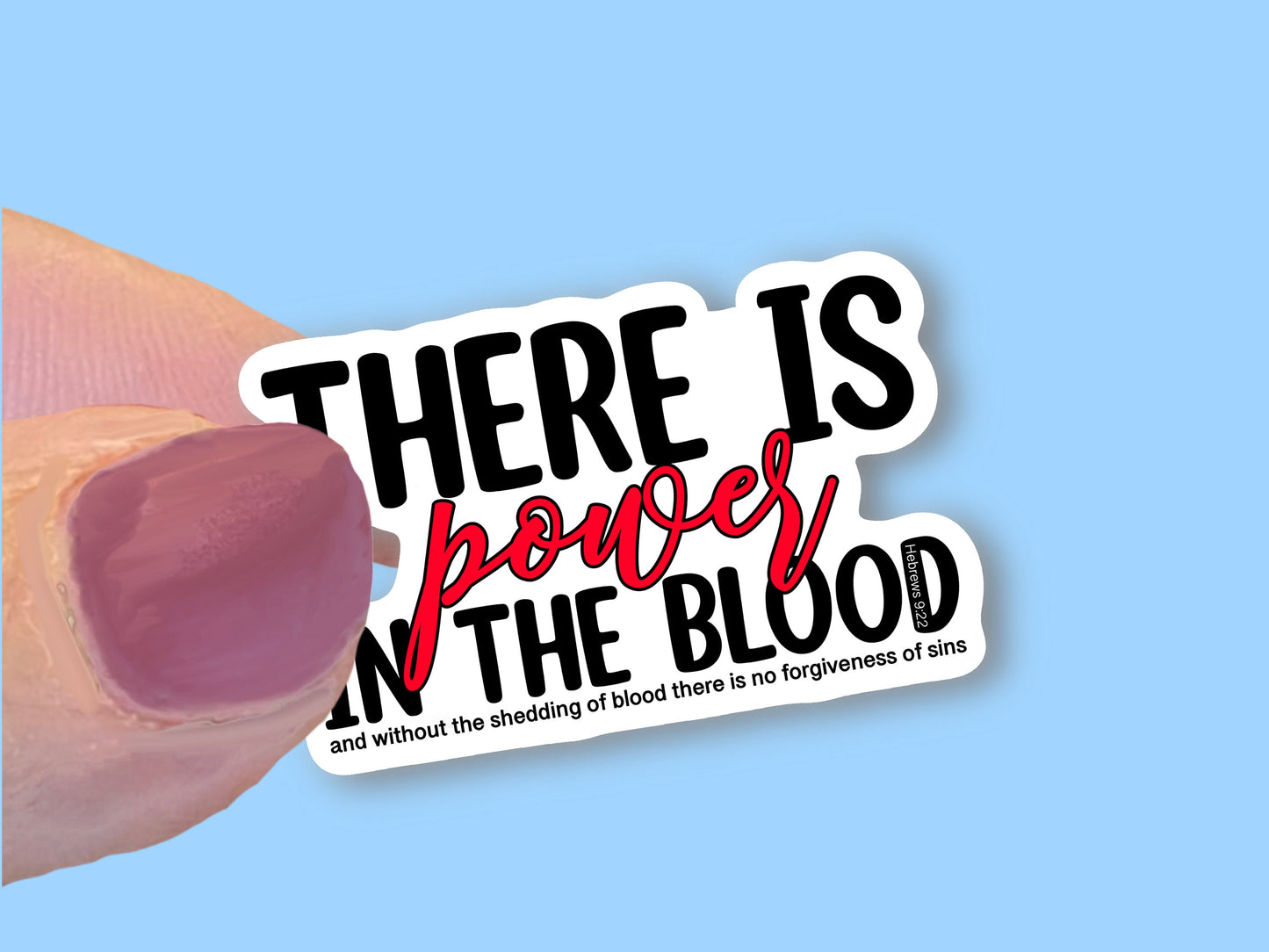 There is power in the Blood, Hymn sticker, Christian Faith UV/ Waterproof Vinyl Sticker/ Decal- Choice of Size, Single or Bulk qty