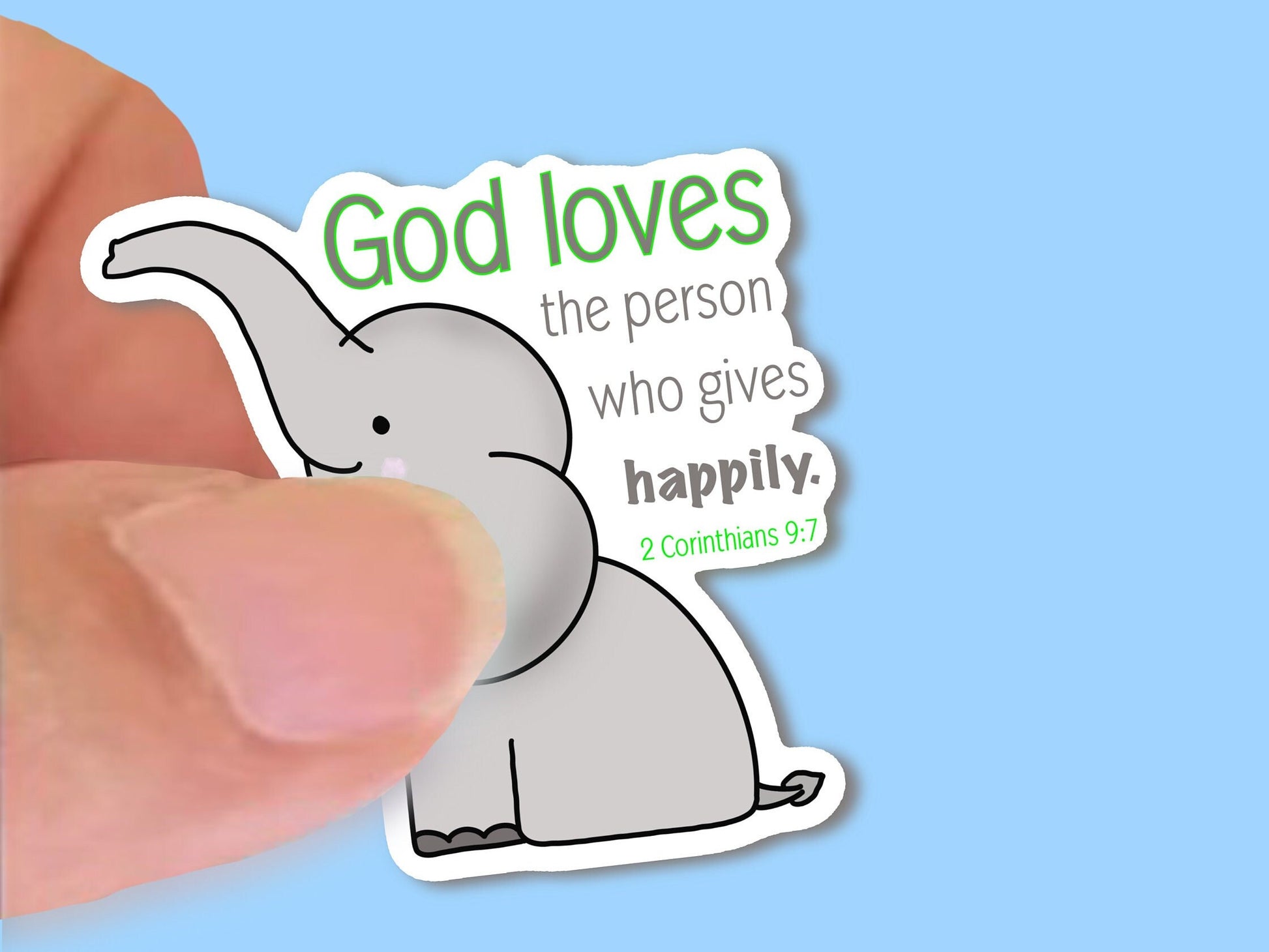 God Loves the Person who gives Happily Elephant - Christian Kid's Waterproof Vinyl Sticker/ Decal- Choice of Size, Single or Bulk qty