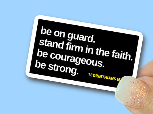 Be on guard, Stand firm, Christian Faith UV/ Waterproof Vinyl Sticker/ Decal- Choice of Size, Single or Bulk qty