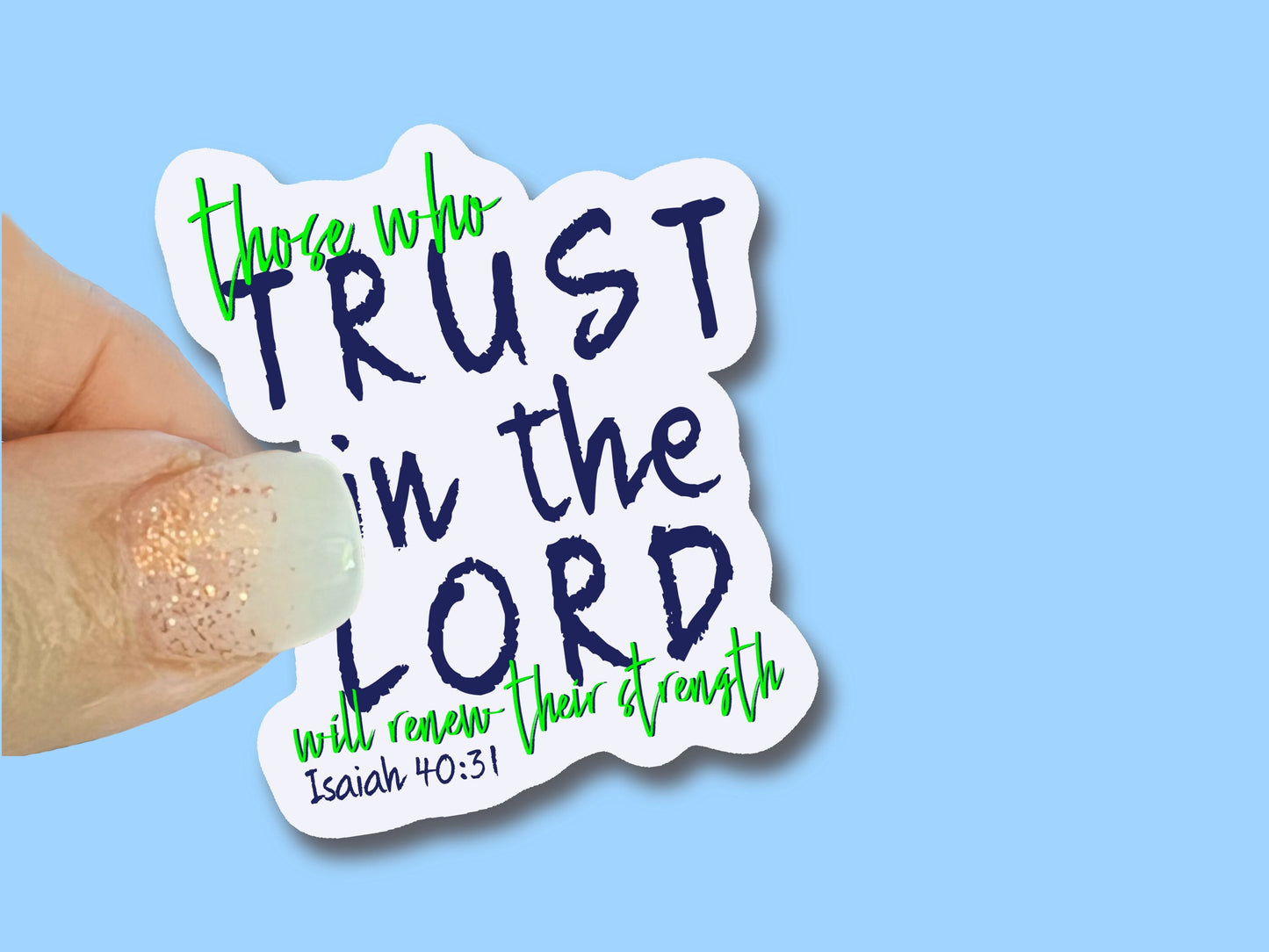 Those who Trust in the Lord will renew their Strength, Christian Faith UV/ Waterproof Vinyl Sticker/ Decal- Choice of Size