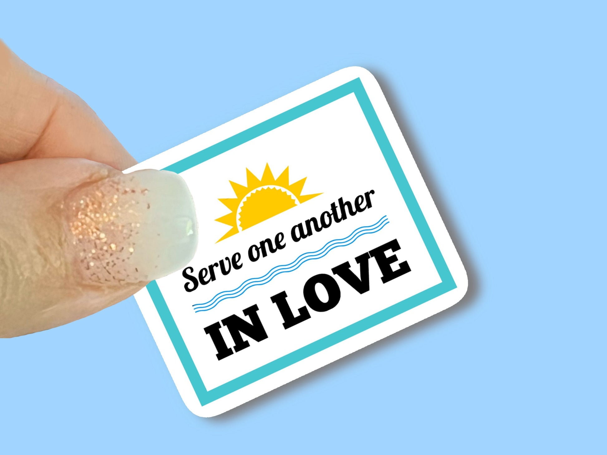 Serve one Another in Love, Christian Faith UV/ Waterproof Vinyl Sticker/ Decal- Choice of Size, Single or Bulk qty
