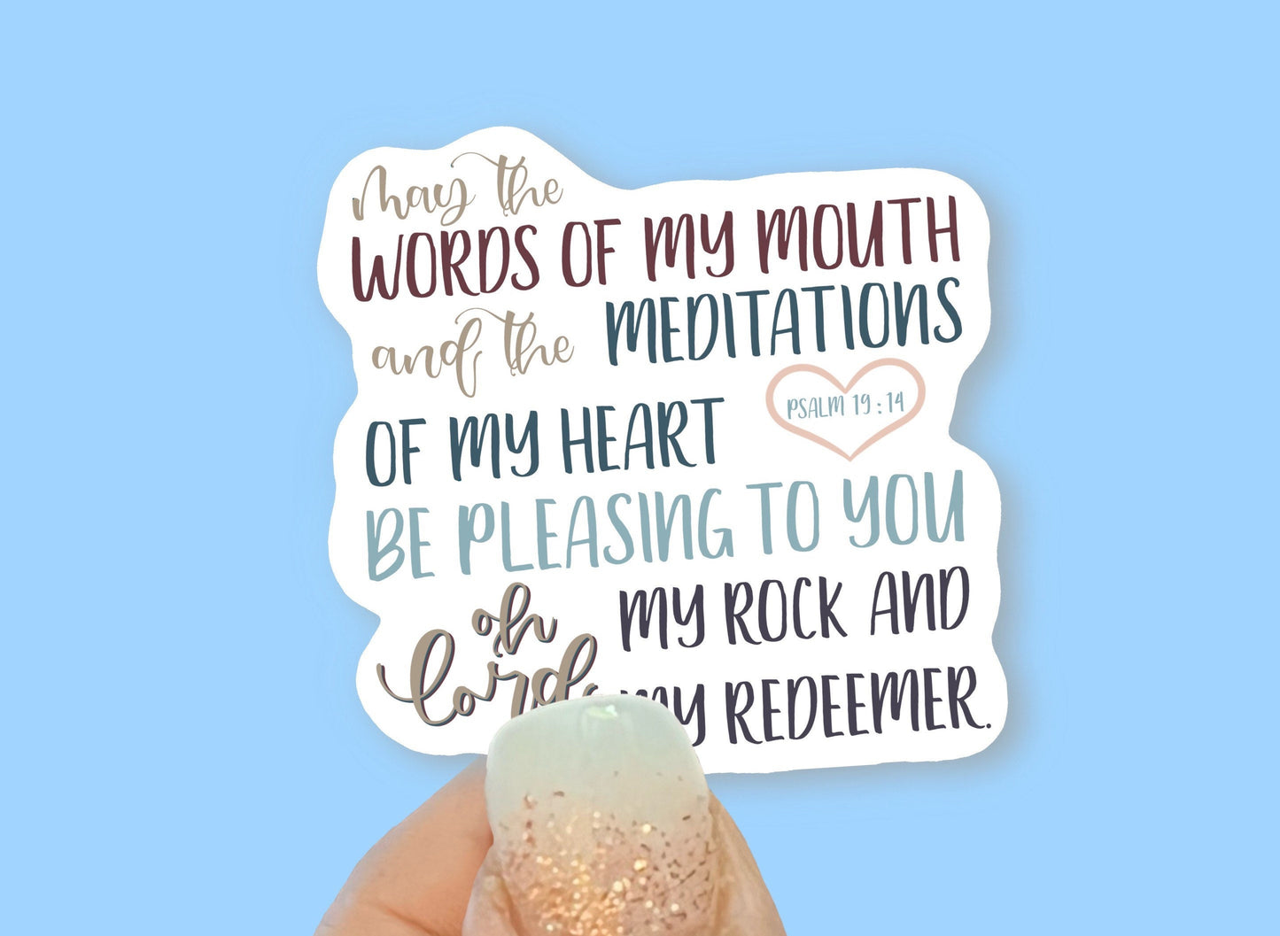 May the words of my mouth and the meditations of my heart be pleasing.., Christian Faith UV/ Waterproof Vinyl Sticker/ Decal- Choice of Size
