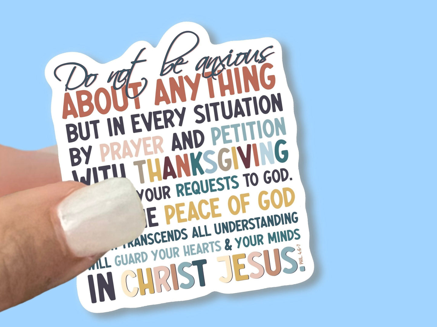 Do not be anxious about anything, Christian Faith UV/ Waterproof Vinyl Sticker/ Decal- Choice of Size, Single or Bulk qty