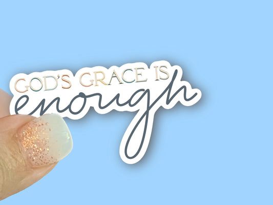 God’s Grace is Enough, Christian Faith UV/ Waterproof Vinyl Sticker/ Decal- Choice of Size, Single or Bulk qty