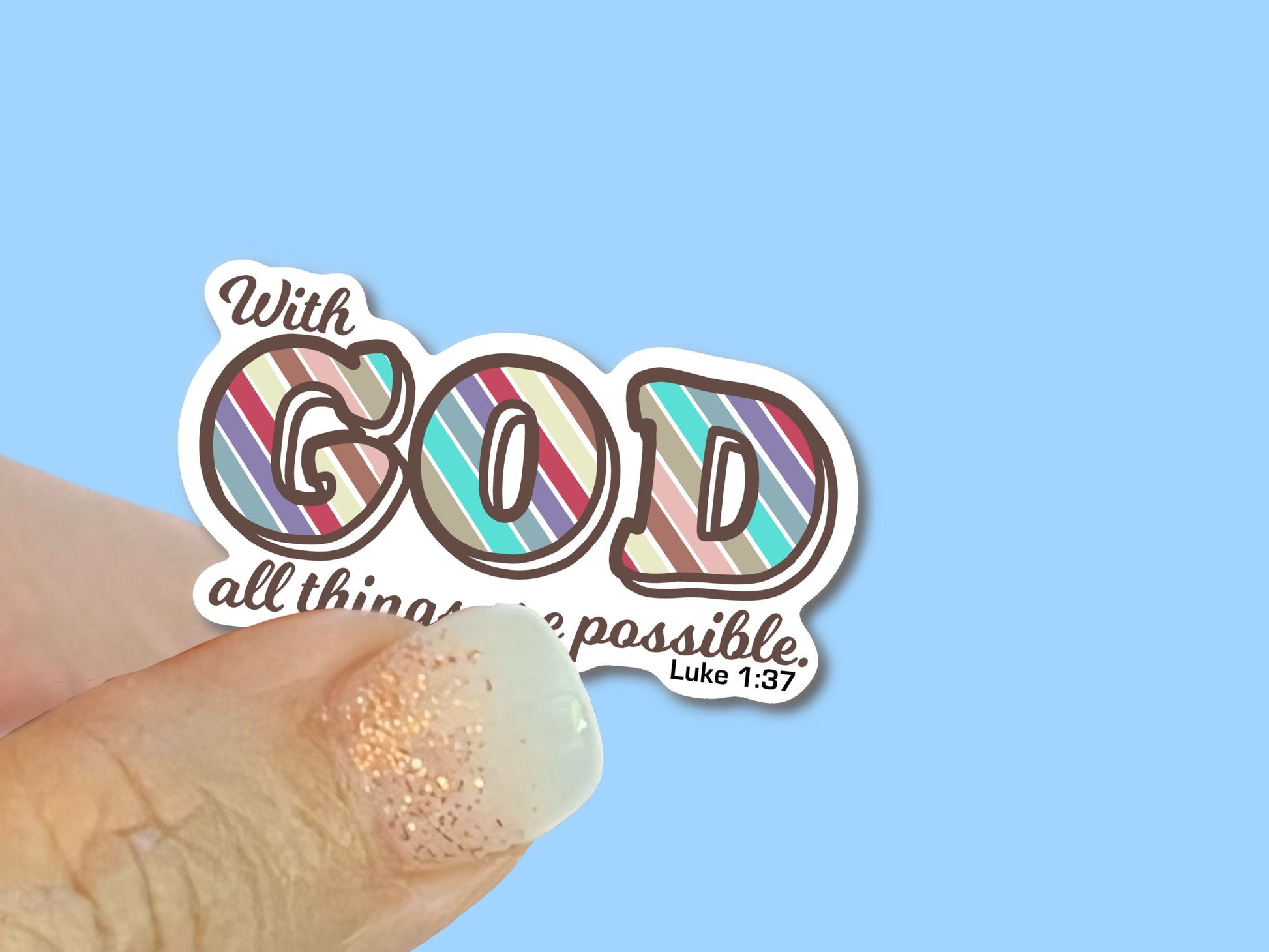 With God, all things are Possible, Luke 1:37- Christian Faith UV/ Waterproof Vinyl Sticker/ Decal- Choice of Size, Single or Bulk qty