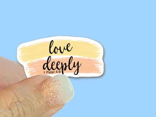 Love Deeply - 1 Peter 4:8 - Christian Faith UV/ Waterproof Vinyl Sticker/ Decal- Choice of Size, Single or Bulk qty
