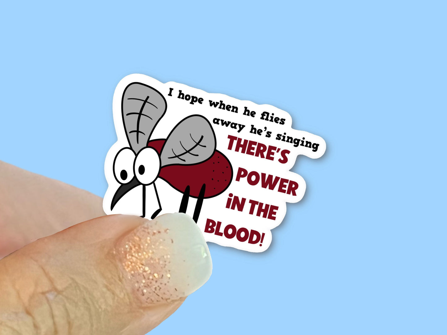 Mosquito, There is Power in the Blood - Christian Faith UV/ Waterproof Vinyl Sticker/ Decal- Choice of Size, Single or Bulk qty