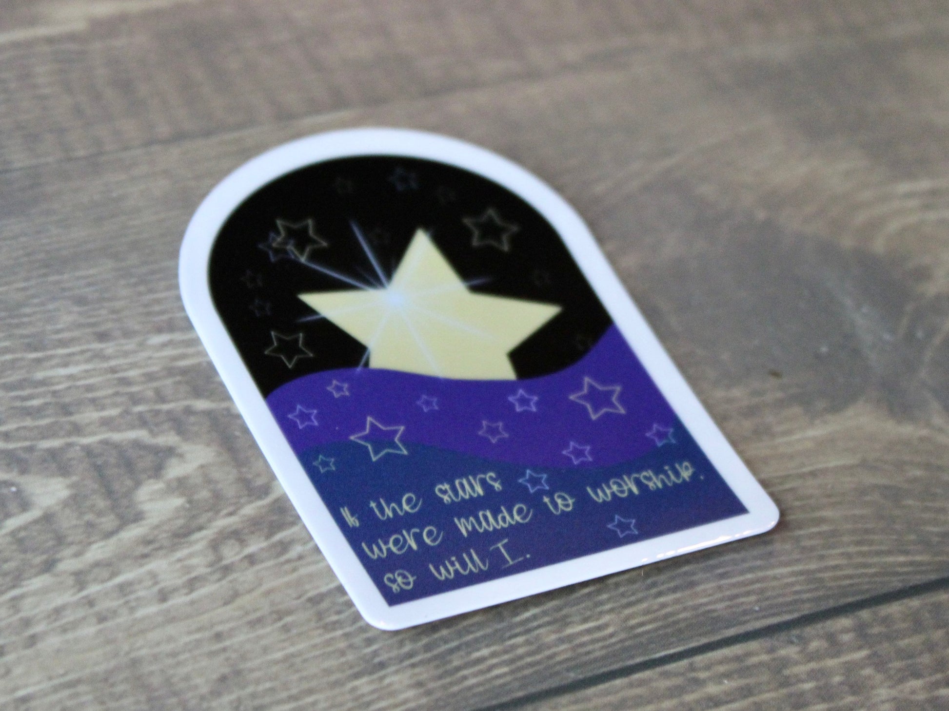 If the stars were made to worship, so will I - Christian Faith UV/ Waterproof Vinyl Sticker/ Decal- Choice of Size, Single or Bulk qty