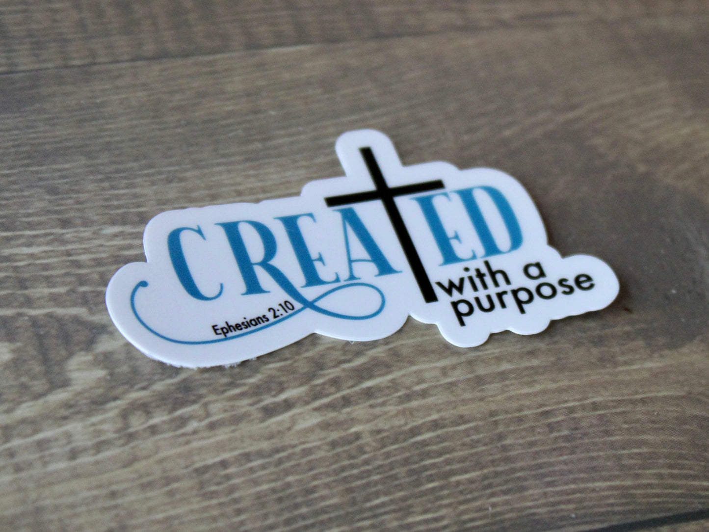 Created with a Purpose - Ephesians 2:10 - Christian Faith UV/ Waterproof Vinyl Sticker/ Decal- Choice of Size, Single or Bulk qty