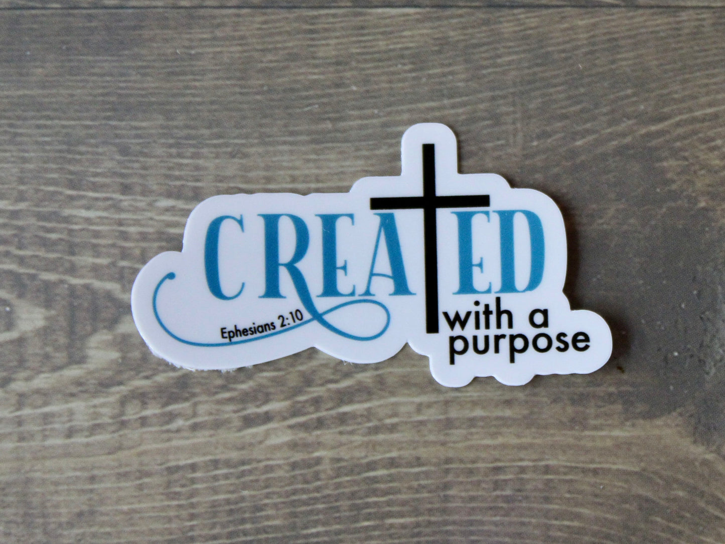 Created with a Purpose - Ephesians 2:10 - Christian Faith UV/ Waterproof Vinyl Sticker/ Decal- Choice of Size, Single or Bulk qty