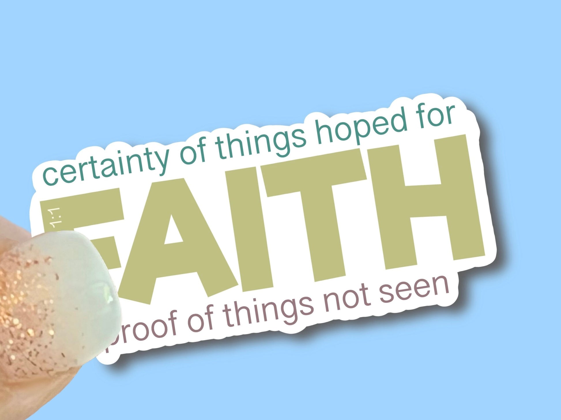 Faith, Certainty of things hoped for, proof of things not see, Hebrews - Christian Faith UV/ Waterproof Vinyl Sticker/ Decal- Choice of Size