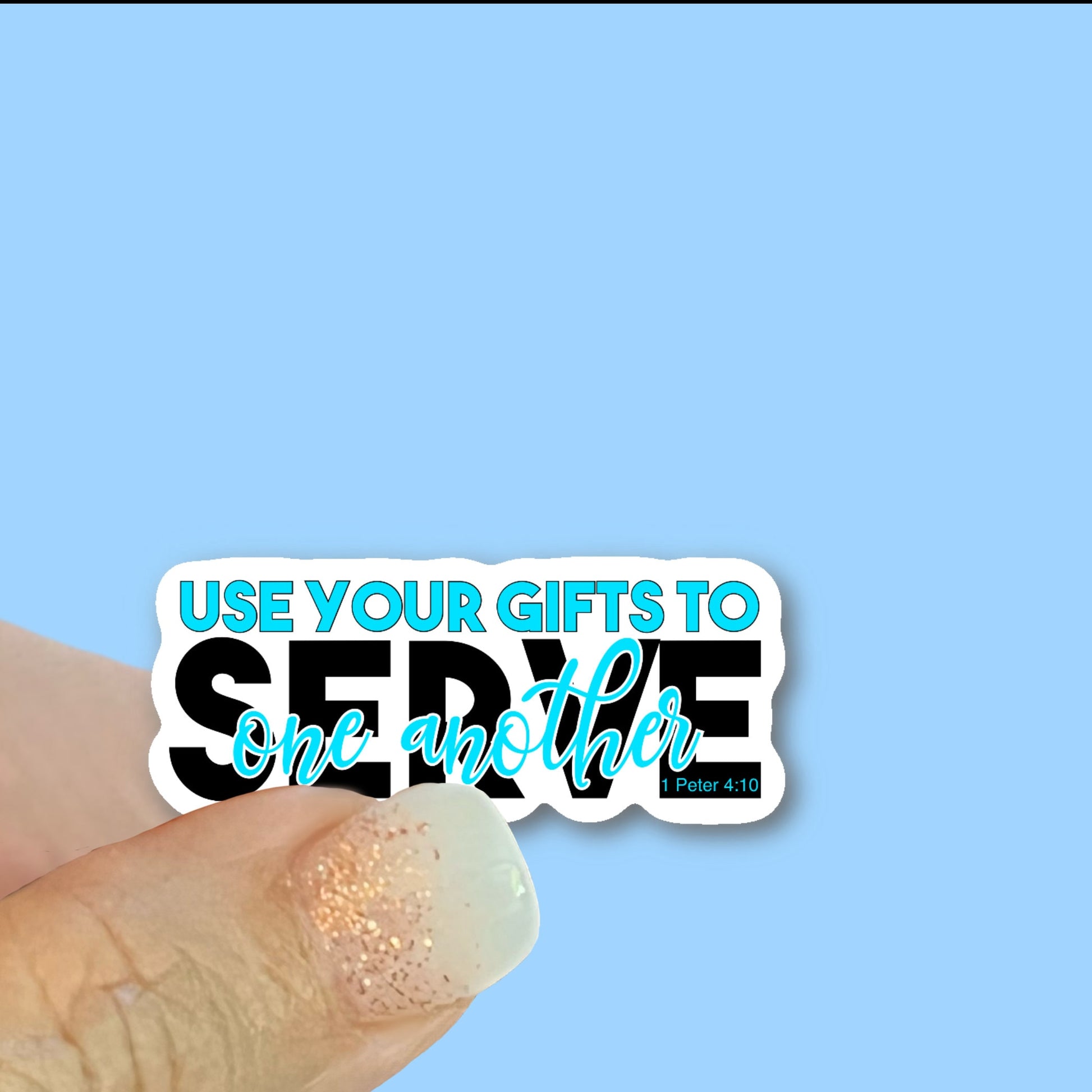 Use your gifts to Serve one Another - 1 Peter 4:10 - Christian Faith UV/ Waterproof Vinyl Sticker/ Decal- Choice of Size, Single or Bulk qty