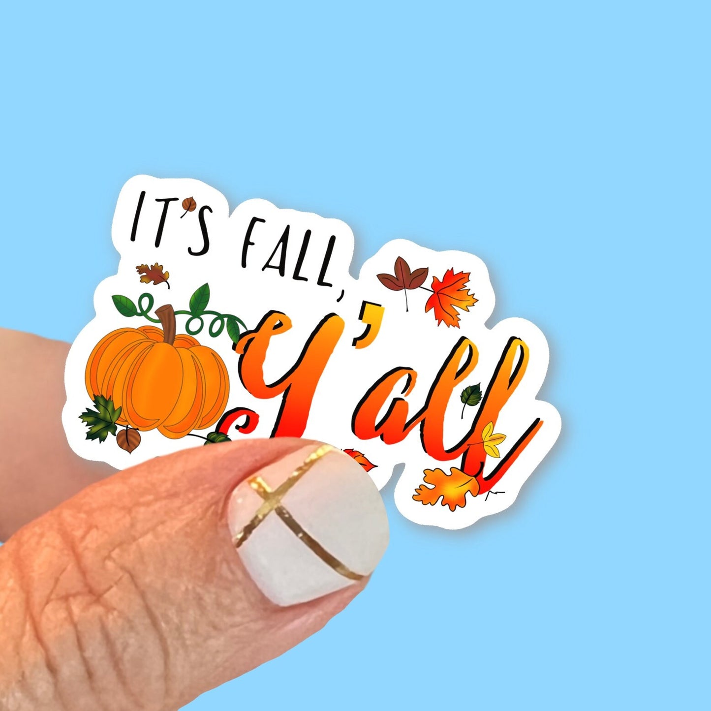 It's Fall Y'all - Waterproof Vinyl Sticker/ Decal- Choice of Size, Single or Bulk qty
