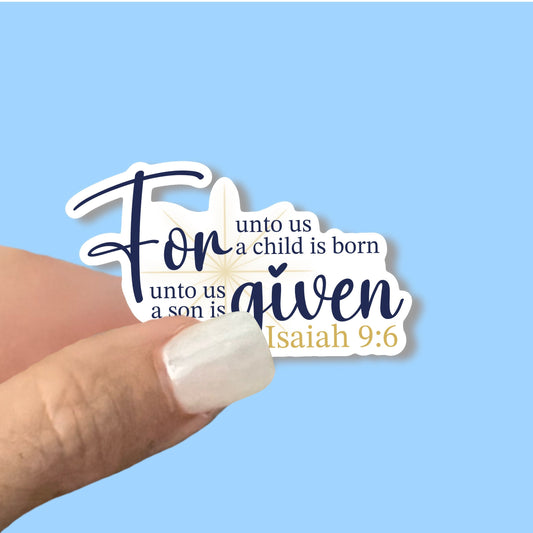 Forgiven - For unto us a child is born, unto us a son is given - Christian Faith UV/ Waterproof Vinyl Sticker/ Decal- Choice of Size